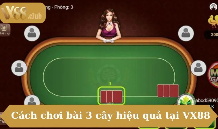 Cách chơi bài 3 cây hiệu quả tại VX88