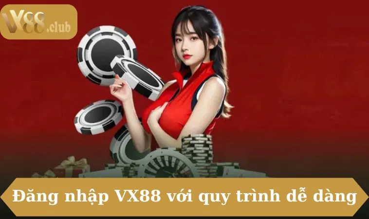 Đăng nhập VX88 với quy trình dễ dàng