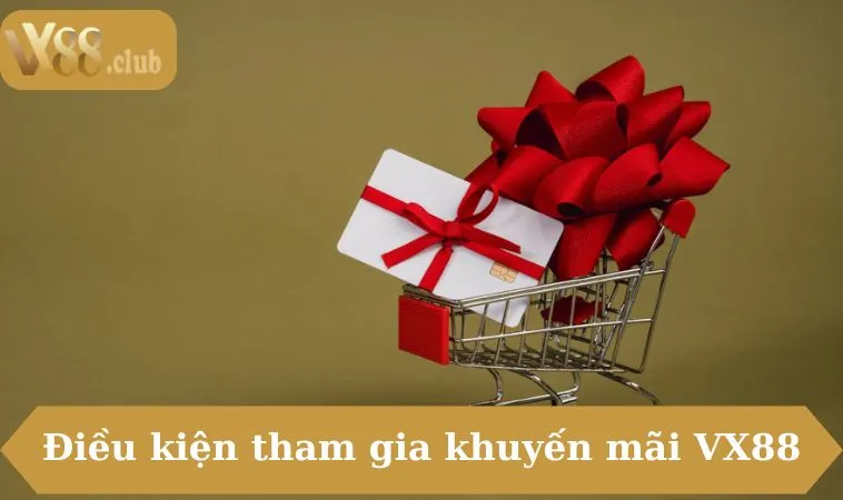 Điều kiện tham gia khuyến mãi VX88