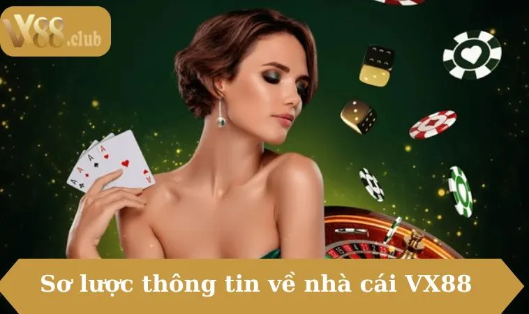 Sơ lược thông tin về nhà cái VX88